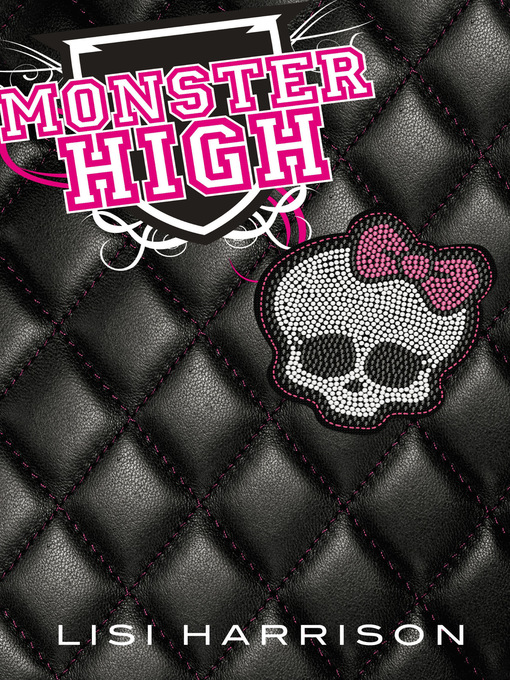 Title details for Monster High by Lisi Harrison - Wait list